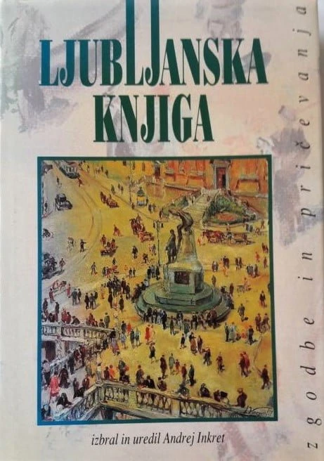 LJUBLJANSKA KNJIGA, zgodbe in pričevanja, A. Inkret