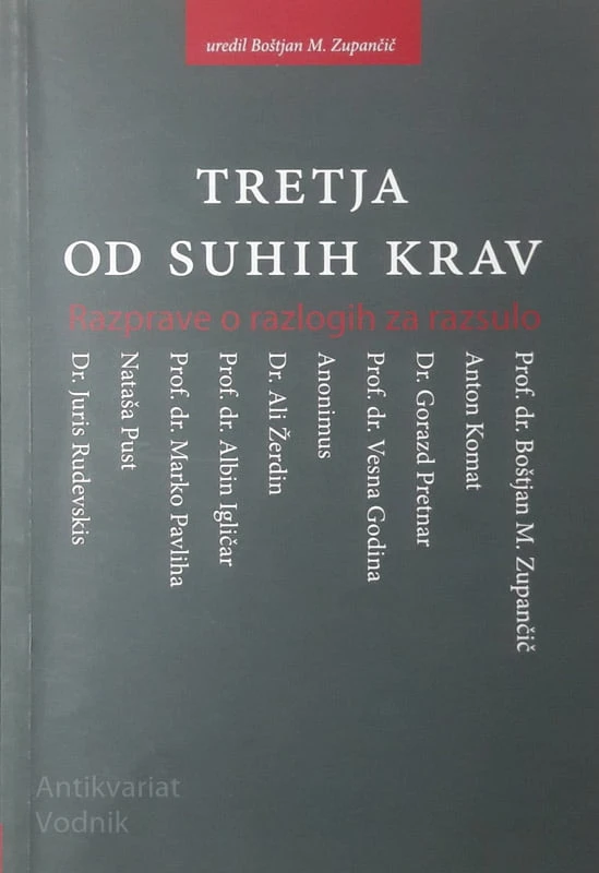 TRETJA OD SUHIH KRAV, uredil Boštjan M. Zupančič, razprave o razlogih za razsulo