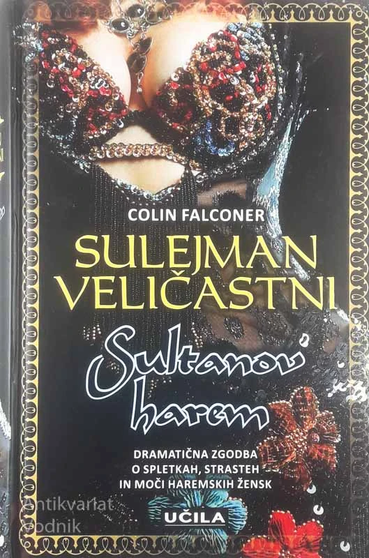 SULEJMAN VELIČASTNI; SULTANOV HAREM, Colin Falconer