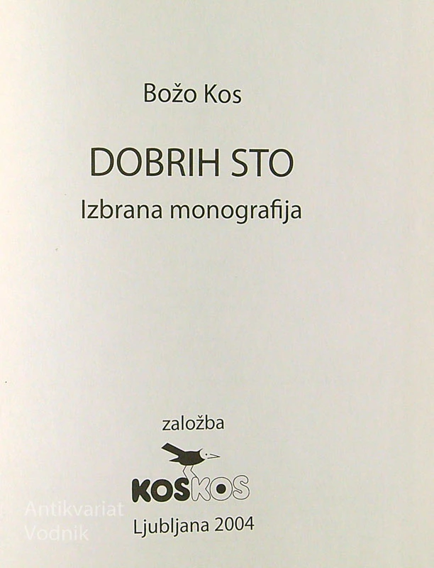 DOBRIH STO, Božo Kos