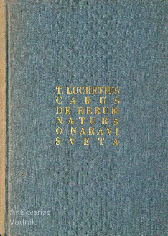 DE RERUM NATURA / O NARAVI SVETA, T. Lucretius Carus