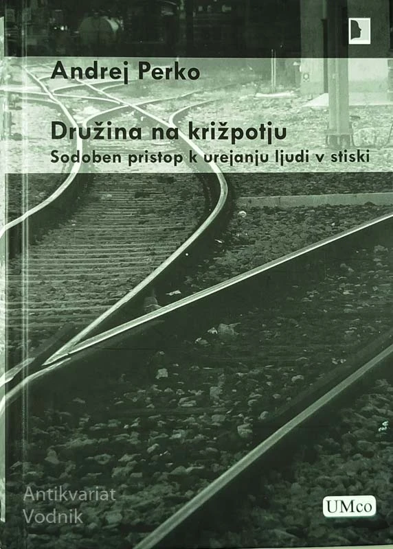 DRUŽINA NA KRIŽPOTJU; SODOBEN PRISTOP K UREJANJU LJUDI V STISKI, Andrej Perko