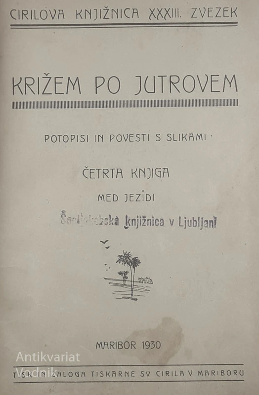 KRIŽEM PO JUTROVEM; POTOPISI IN POVESTI S SLIKAMI (4. knjiga)