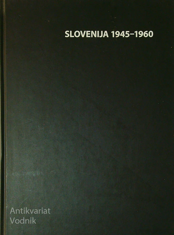 SLOVENIJA 1945 – 1960, Jože Dežman