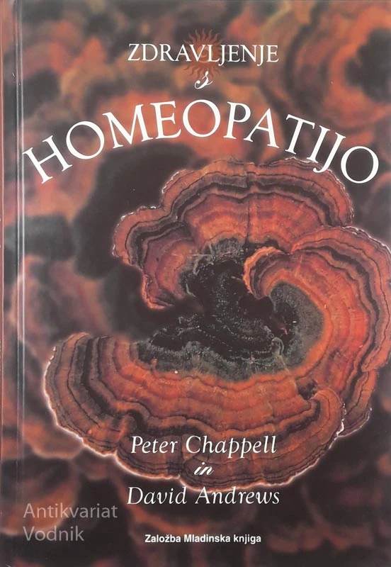 ZDRAVLJENJE S HOMEOPATIJO, Peter Chappell & David Andrews