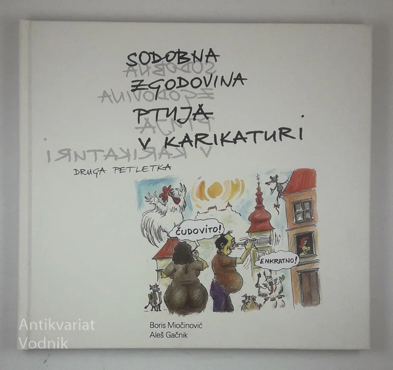 SODOBNA ZGODOVINA PTUJA V KARIKATURI, Boris Miočinović in Aleš Gačnik