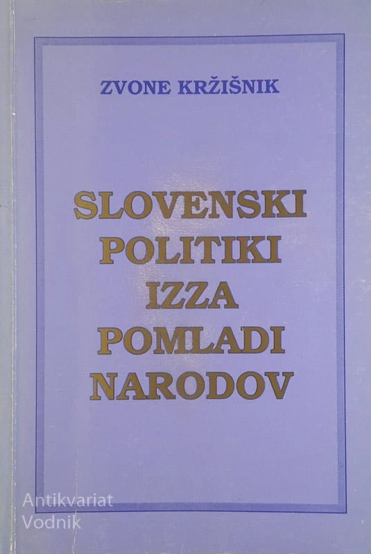 SLOVNENSKI POLITIKI IZZA POMLADI NARODOV, Zvone Kržišnik