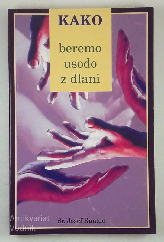 KAKO BEREMO USODO Z DLANI, dr. Josef Ranald