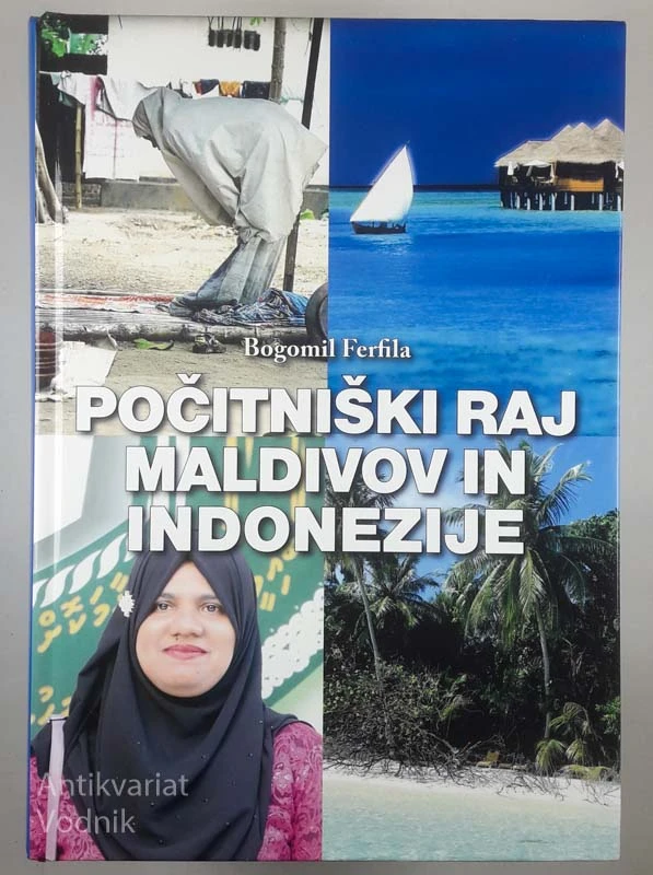 POČITNIŠKI RAJ MALDIVOV IN INDONEZIJE, Bogomil Ferfila