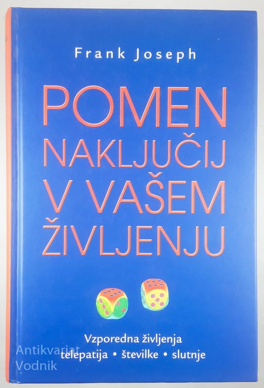 POMEN NAKLJUČJI V VAŠEM ŽIVLJENJU, Frank Joseph