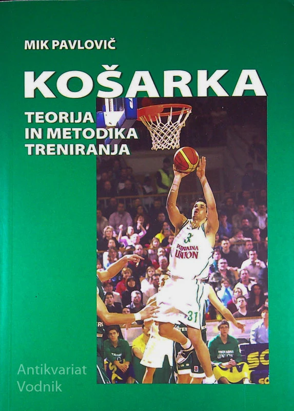 KOŠARKA; TEORIJA IN METODA TRENIRANJA, Mik Pavlovič