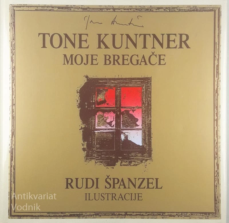 MOJE BREGAČE; PESMI, Tone Kuntner