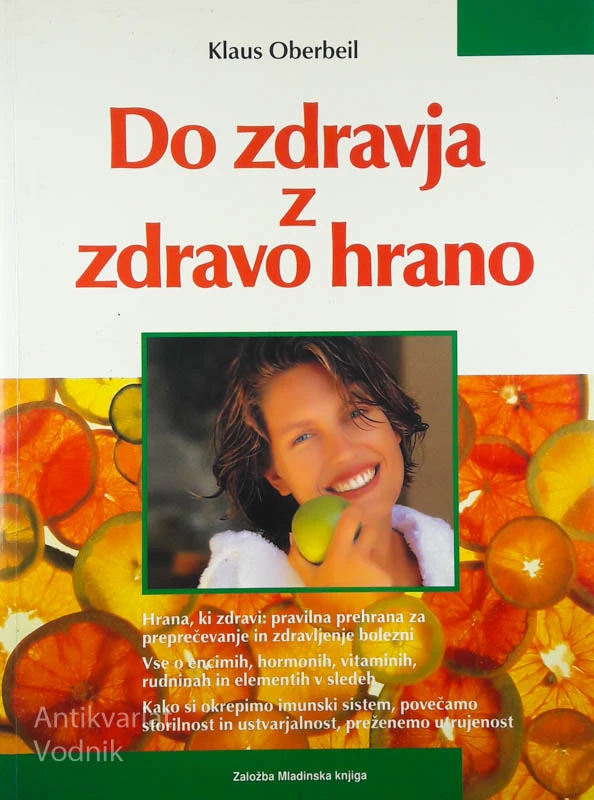 DO ZDRAVJA Z ZDRAVO HRANO, Klaus Oberbeil