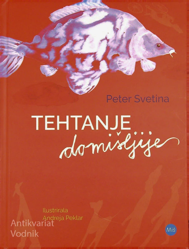 TEHTANJE DOMIŠLJIJE, Peter Svetina (ilustrirala Andreja Peklar)