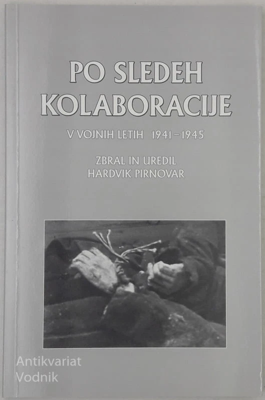 PO SLEDEH KOLABORACIJE v vojnih letih 1941 – 1945, Hardvirk Pirnovar