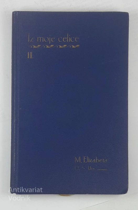 IZ MOJE CELICE II., M. Elizabeta, O. S. URS.