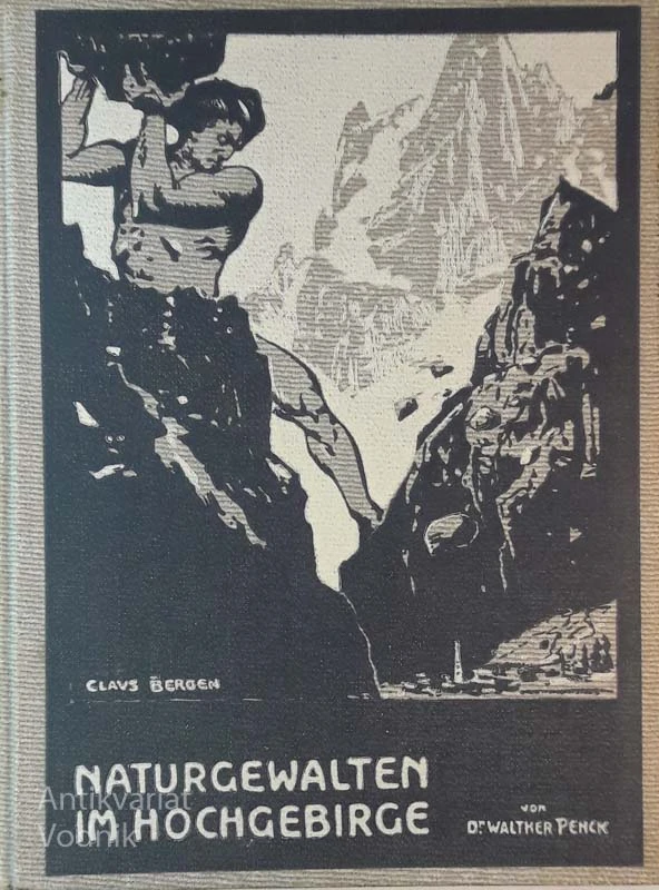 NATURGEWALTEN IM HOCHGEBIRGE, dr. Walther Penck (alpinizem)