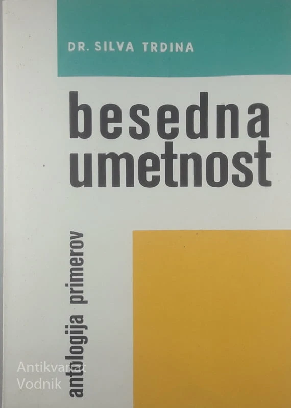 BESEDNA UMETNOST; ANTOLOGIJA PRIMEROV, dr. Silva Trdina