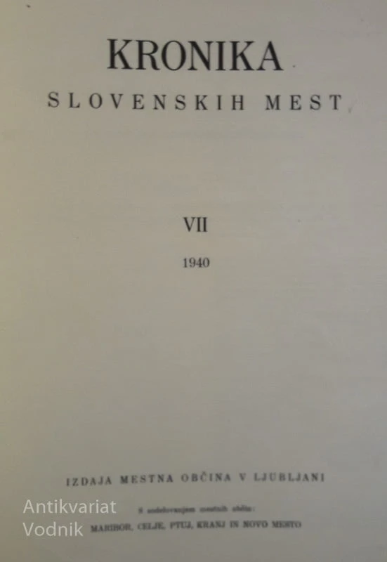 KRONIKA SLOVENSKIH MEST VII, 1940 (Ljubljana, Maribor, Celje, Ptuj, Kranj, Novo mesto)