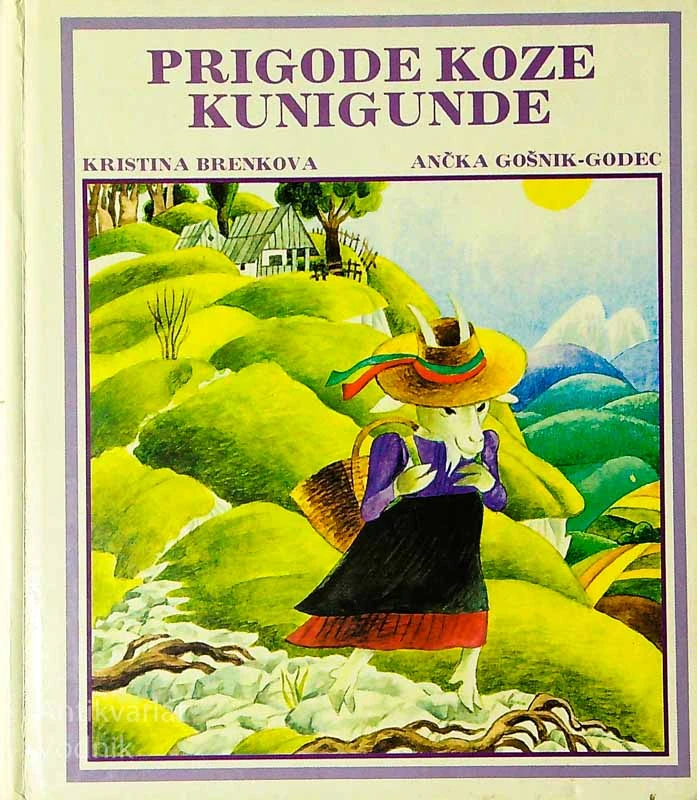 PRIGODE KOZE KUNIGUNDE, Kristina Brenkova (naslikala Ančka Gošnik-Godec)