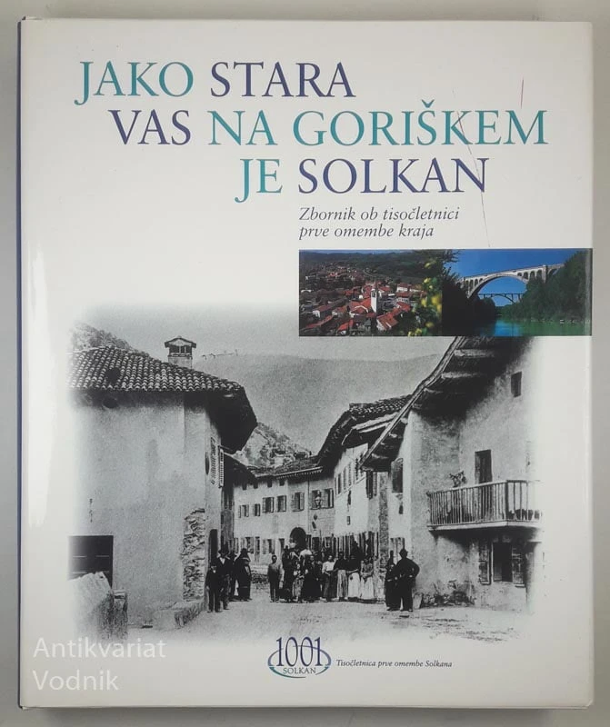 JAKO STARA VAS NA GORIŠKEM JE SOLKAN, več avtorjev