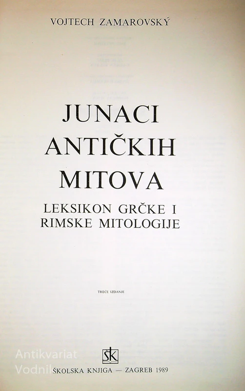 JUNACI ANTIČKIH MITOVA, Vojtech Zamarovský