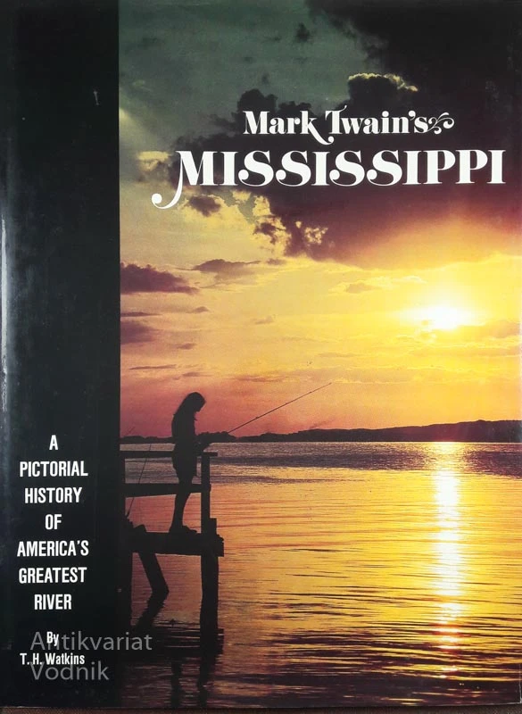 MARK TWAIN’S MISSISSIPPI, T. H. Watkins