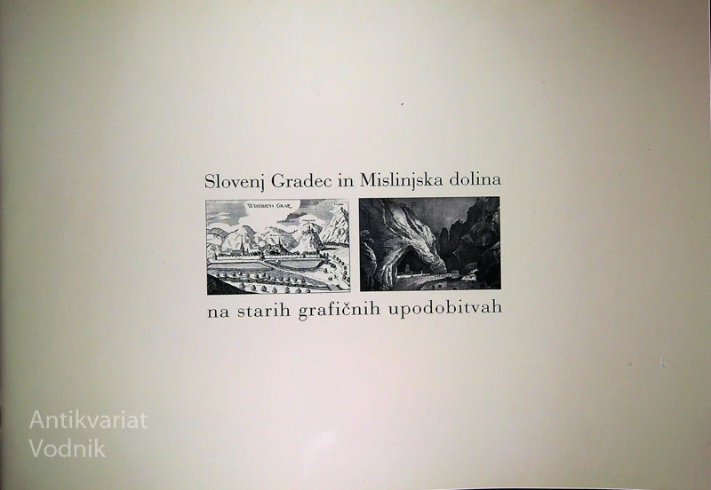 SLOVENJ GRADEC IN MISLINJSKA DOLINA NA STARIH GRAFIČNIH UPODOBITVAH