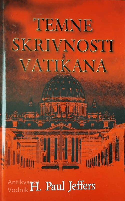 TEMNE SKRIVNOSTI VATIKANA, H. Paul Jeffers