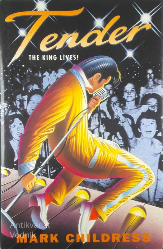 TENDER: THE KING LIVES! Mark Childress