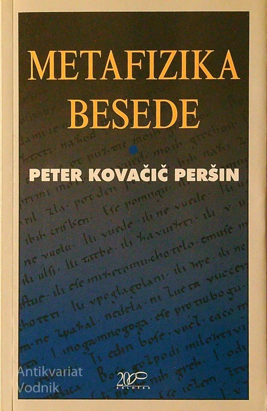METAFIZIKA BESEDE, Peter Kovačič Peršin
