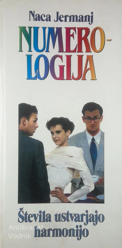 NUMEROLOGIJA; ŠTEVILA USTVARIJAJO HARMONIJO, Naca Jermanj