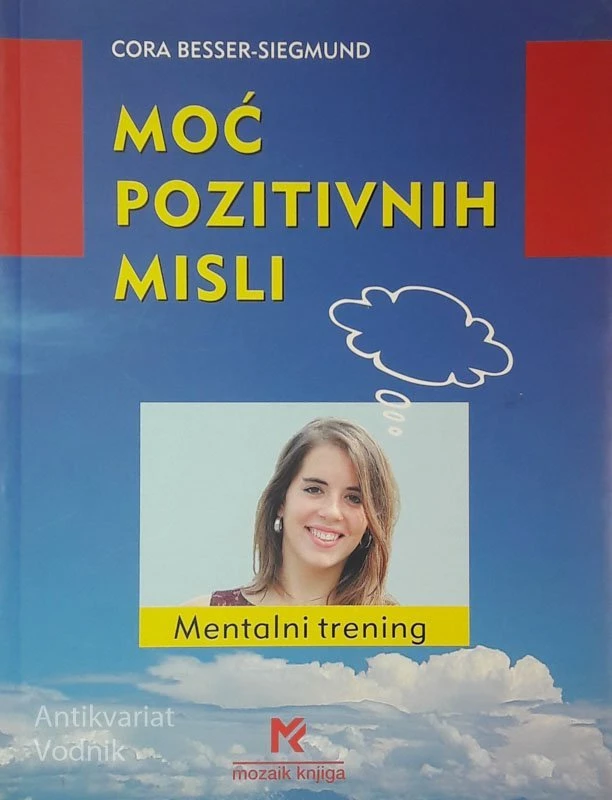 MOĆ POZITIVNIH MISLI, Cora Besser – Siegmund (v hrvaščini)