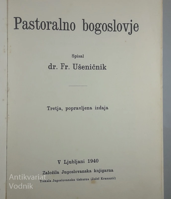 PASTORALNO BOGOSLOVJE, Dr. Fr. Ušeničnik