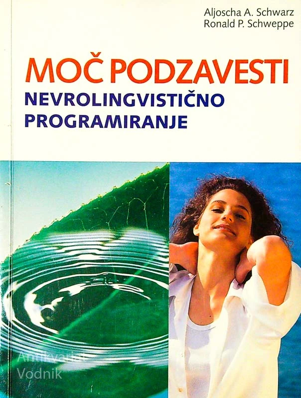 MOČ PODZAVESTI; NEVROLINGVISTIČNO PROGRAMIRANJE, več avtorjev