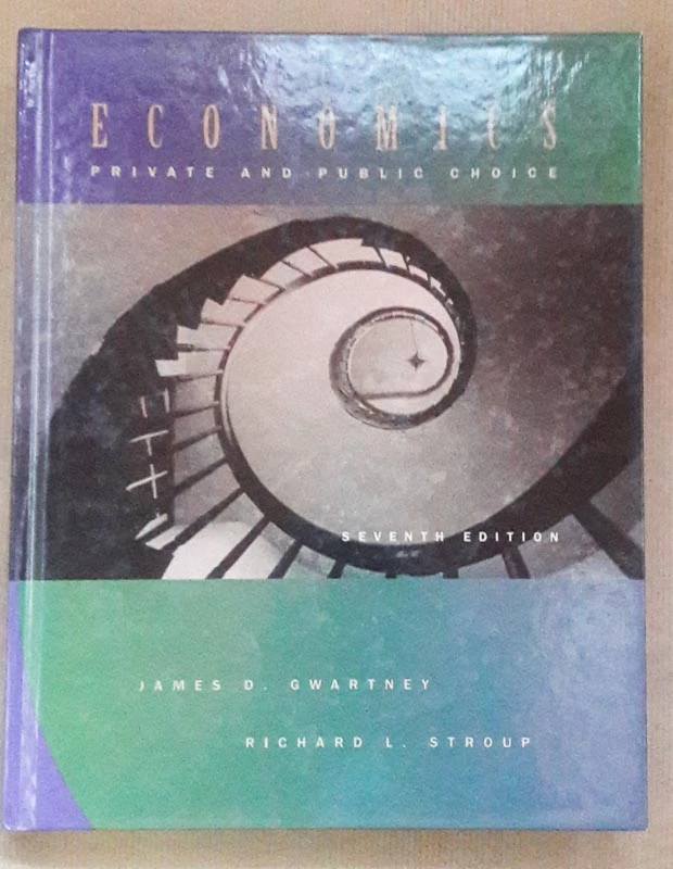 ECONOMICS PRIVATE AND PUBLIC CHOICE, J. G. Gwartney, R. L. Stroup, A. H. Studenmund