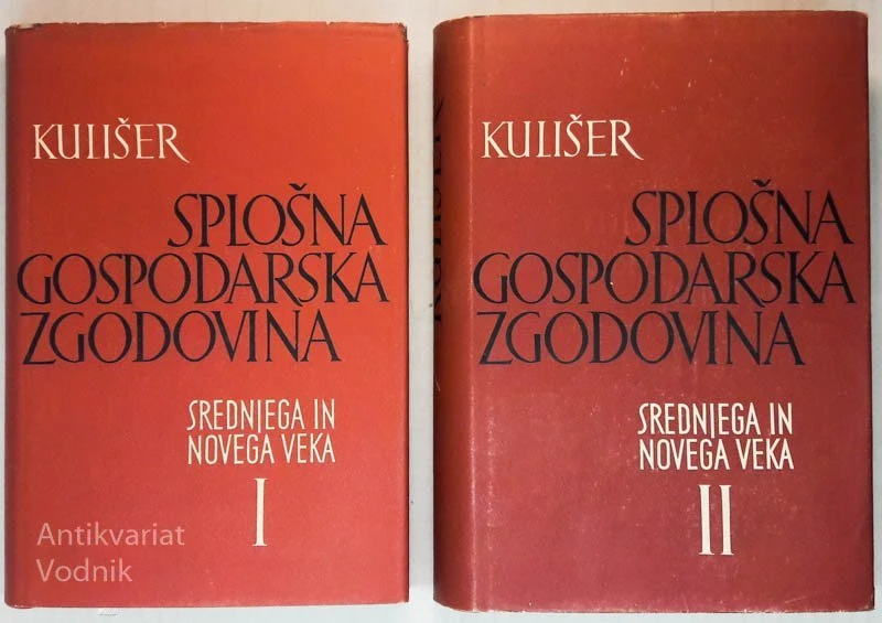 SPLOŠNA GOSPODARSKA ZGODOVINA SREDNJEGA IN NOVEGA VEKA I. in II., j. Kulišer