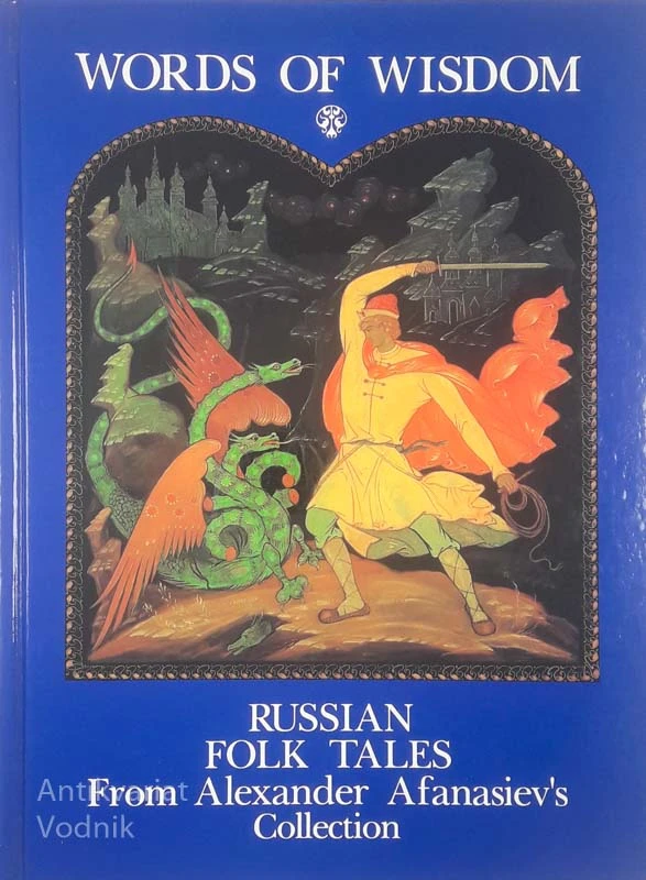 WORDS OF WISDOM; RUSSIAN FOLK TALES FROM ALEXANDER AFANASIEV’S COLLECTION