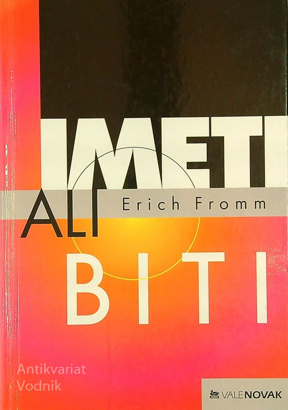 IMETI ALI BITI, Erich Fromm