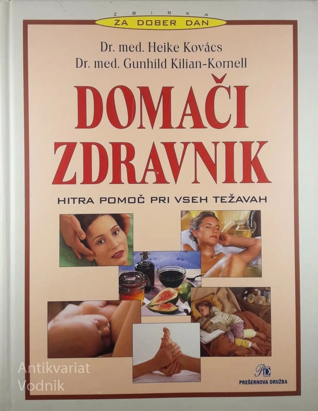 DOMAČI ZDRAVNIK: HITRA POMOČ PRI VSEH TEŽAVAH