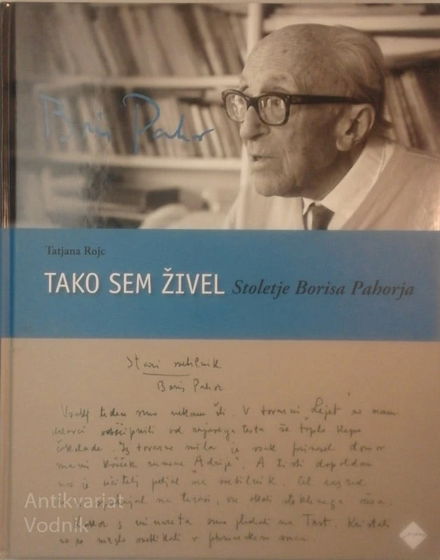 TAKO SEM ŽIVEL Stoletje Borisa Pahorja,  Tatjana Rojc