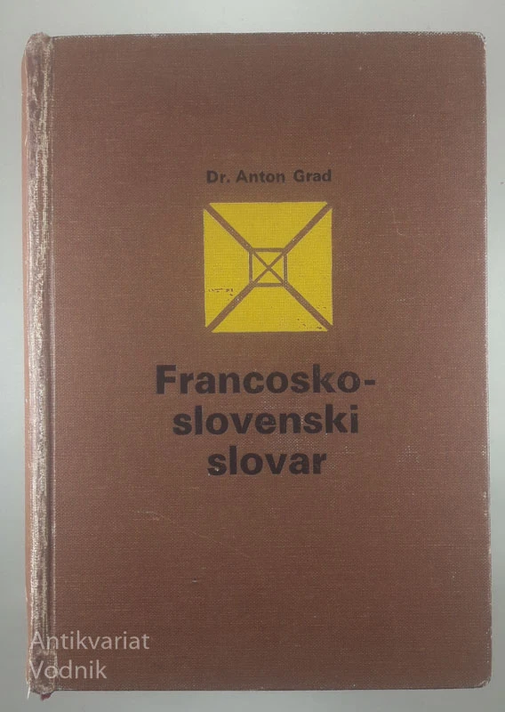 FRANCOSKO – SLOVENSKI SLOVAR, dr. Anton Grad