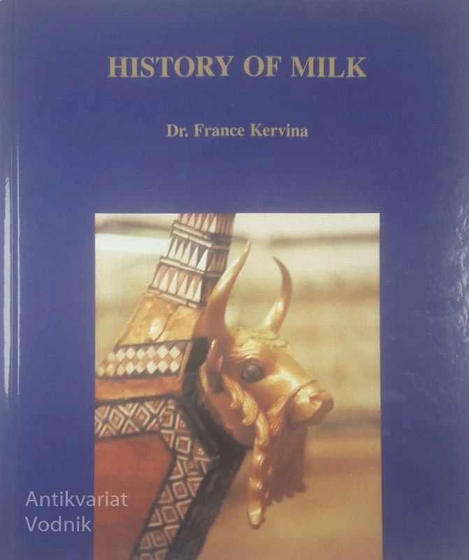 HISTORY OF MILK, dr. France Kervina