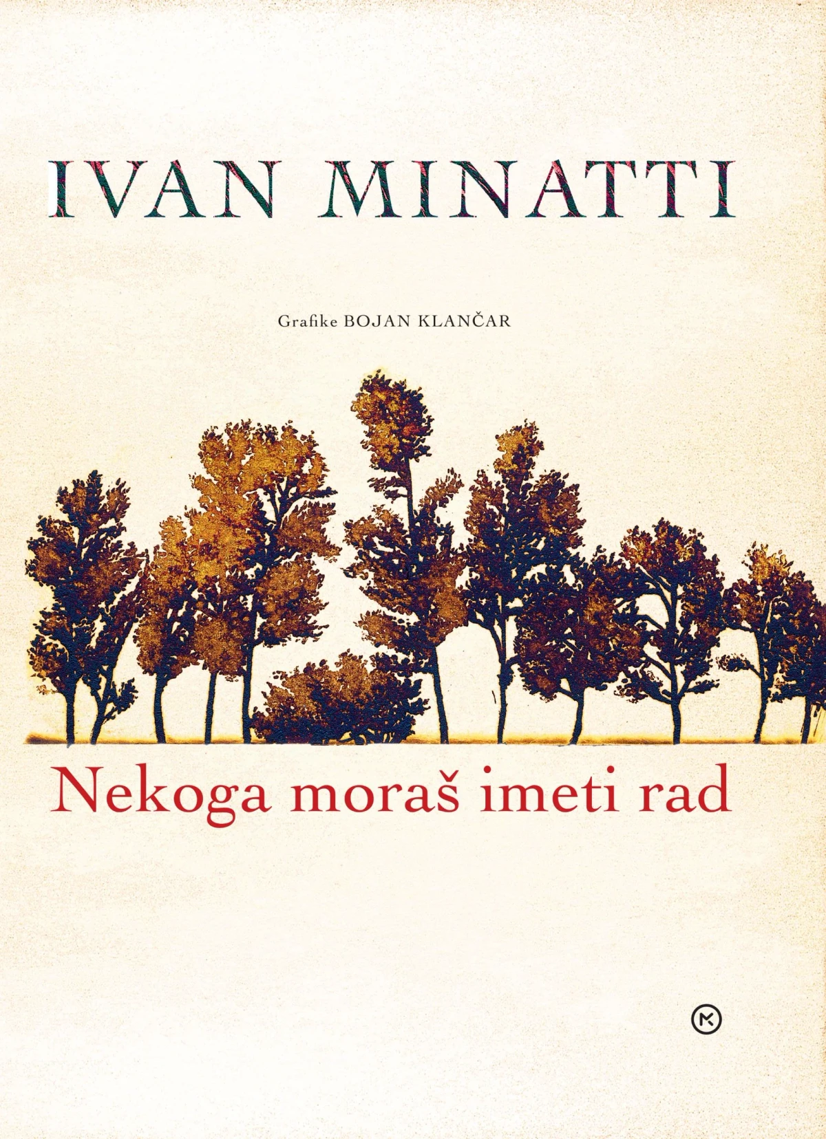 NEKOGA MORAŠ IMETI RAD, IVAN MINATTI