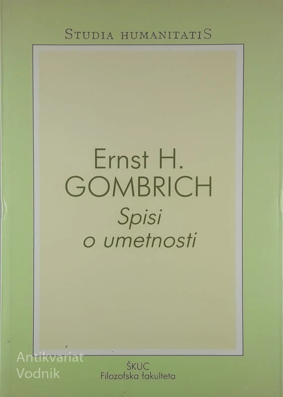 SPISI O UMETNOSTI, Ernst H. Gombrich