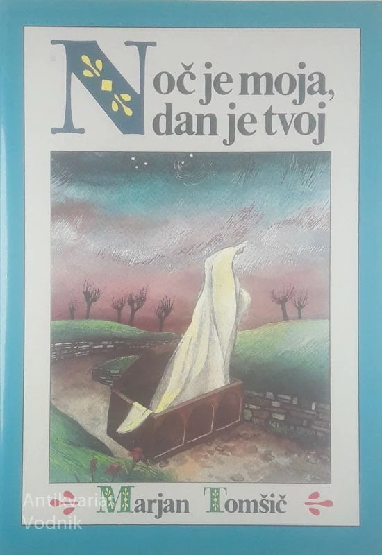 NOČ JE MOJA, DAN JE TVOJ, Marjan Tomšič