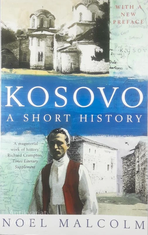 KOSOVO; A SHORT HISTORY, Noel Malcom