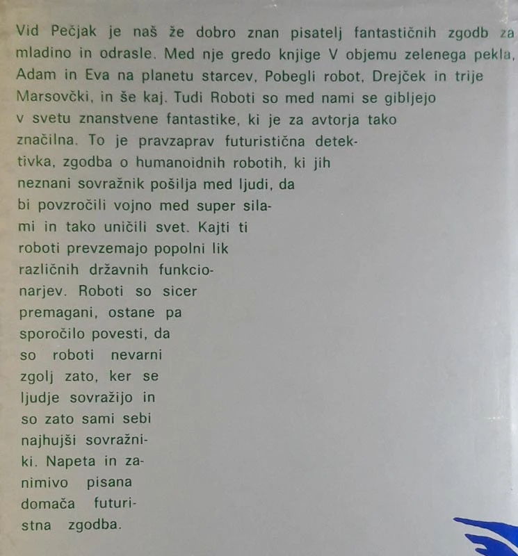 ROBOTI SO MED NAMI, Vid Pečjak