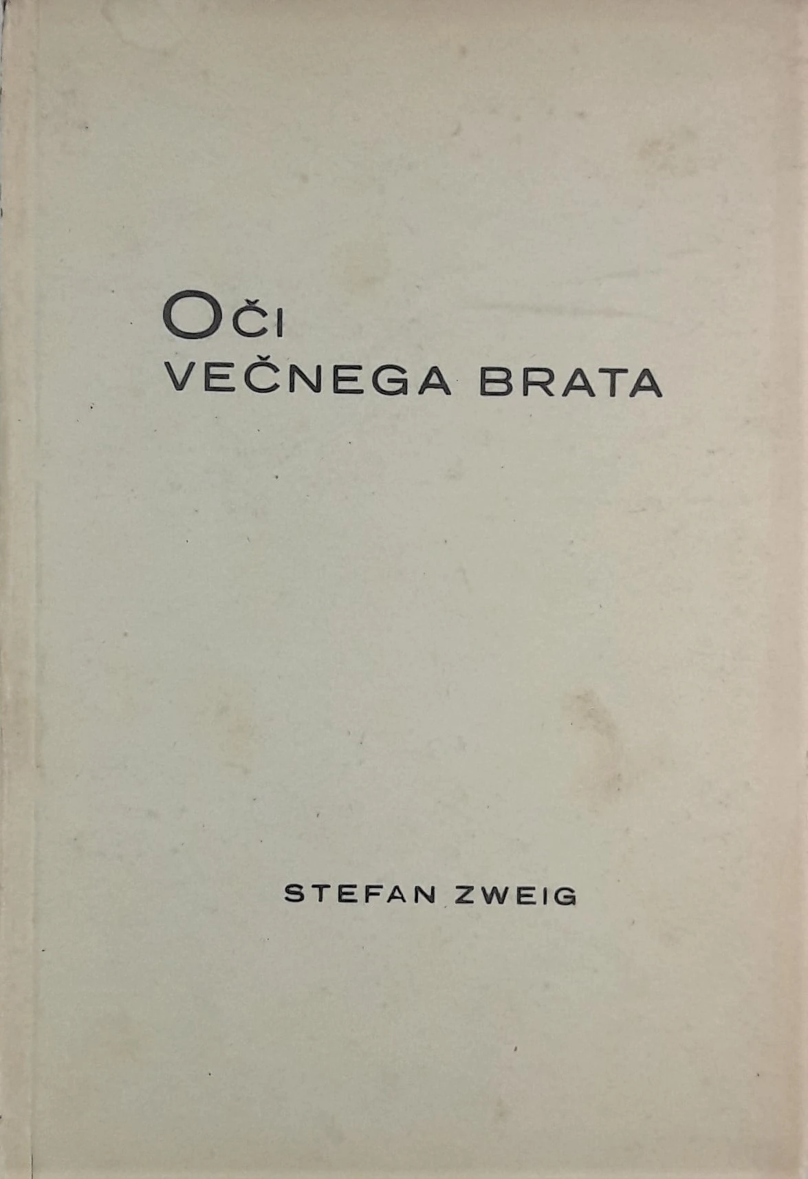 OČI VEČNEGA BRATA, Stefan Zweig, prevedel Mirko Ferenčak