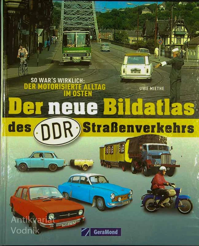 DER NEUE BILDATLAS DES DDR STRAßENVERKEHRS, Uwe Miethe